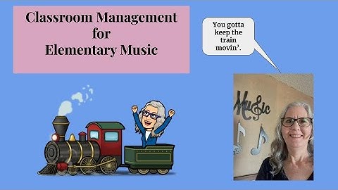 Classroom Management for Elementary Music