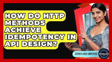 How Do HTTP Methods Achieve Idempotency In API Design? - Server Logic Simplified