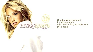 Mandy Moore: 07. Quit Breaking My Heart (Lyrics)