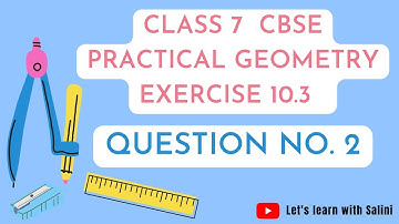 Exercise 10.3 - Q no. 2 Class 7 Practical geometry #letslearnwithsalini #class7maths #geometry #cbse