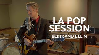 Betrand Belin - Que Dalle Tout | La POP Session