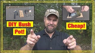 Cheap, DIY Bush Pot for Bushcrafting