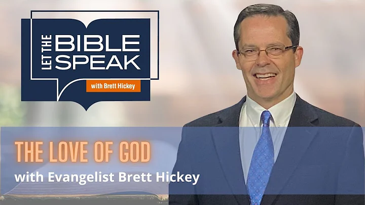 The Love of God | Let the Bible Speak with Brett H...