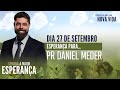A MAIOR ESPERANÇA | 1º DIA - Pr. Daniel Meder - 27.09.20