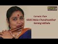 Sikkil mala chandrasekhar  carnatic flute  saranga  adi