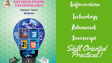 Information Technology/Advanced Javascript/Skill Oriented Practical-1/HSC 12th  New Syllabus