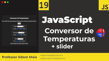 Curso de JS Aula 19 Aplicações com JavaScript Conversor de Temperaturas Celsius, Fahrenheit, Kelvin