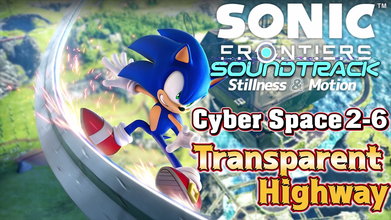 Cyber Space 2-6 Transparent Highway  【 Sonic Frontiers OST Stillness & Motion 】
