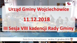 Urząd Gminy Wojciechowice 11.12.2018 – III Sesja VIII kadencji Rady Gminy