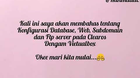 Konfigurasi Web server, Database server, Subdomain dan FTP server ll CLEAROS dgn Virtualbox