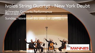 Schneider Concerts Presents | Ivalas String Quartet - New York Debut | November 20, 2022