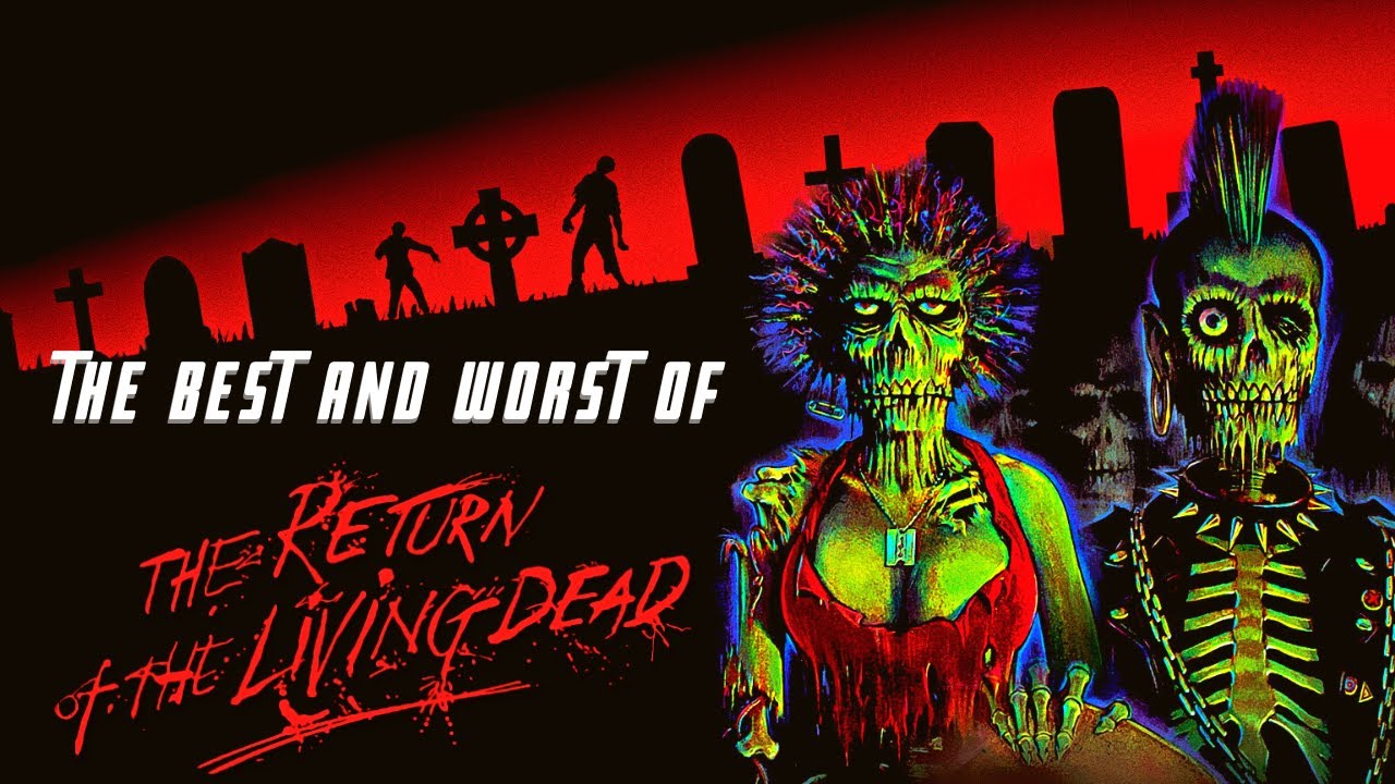 The Best And Worst Of The Return Of The Living Dead Brains Youtube