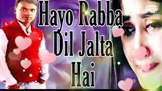hayo rabba dil jalta he dj songs subscribe plz