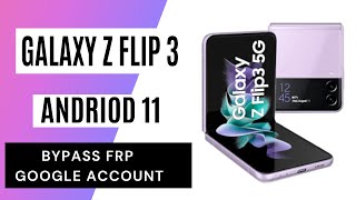 Samsung Galaxy Z flip 3 Frp Bypass/Google Account Unlock Android 11 Bypass New Security | 2021