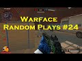 Warface - Random Plays #24