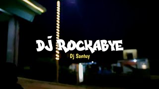 Dj Old Rockabye Slow Beat || Dj Fyp Tiktok Yang Kalian Cari Cari!! - DJ SANTUY