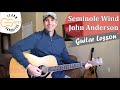 Seminole Wind - John Anderson - Guitar Lesson | Tutorial