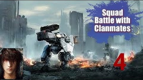 War Robot part#4 Squad battle with clanmates●●●
