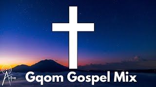 Gqom Gospel Mix 2023 - TIME TO PRAY VOL 14