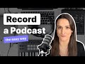 How To Record A Podcast (The Easy Way)