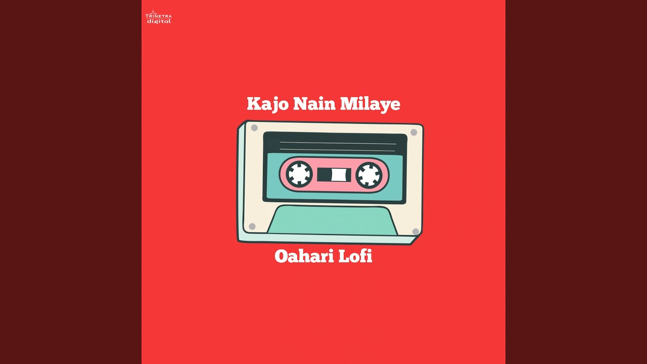 Kajo Nain Milaye Pahari Lofi