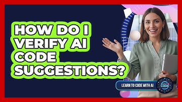 How Do I Verify AI Code Suggestions?