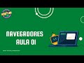 NAVEGADORES - INFORMÁTICA | AULA 01