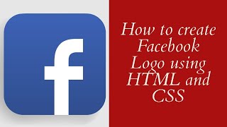 How to Create Facebook Logo Using HTML and CSS