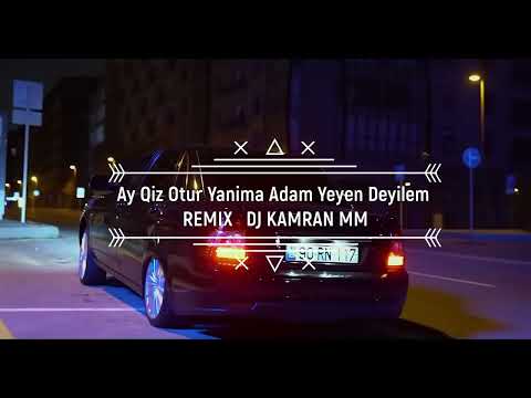 Ay Qız Otur Yanıma Adam Yeyən Deyiləm - Remix
