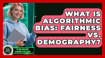 What Is Algorithmic Bias: Fairness Vs. Demography? - AI and Machine Learning Explained