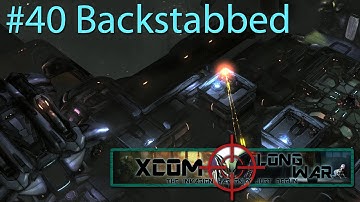 Xcom Long War I/I - Reddit vs Aliens Episode 40 - Backstabbed
