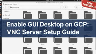 VNC Server on GCP: Run Desktop Applications Remotely