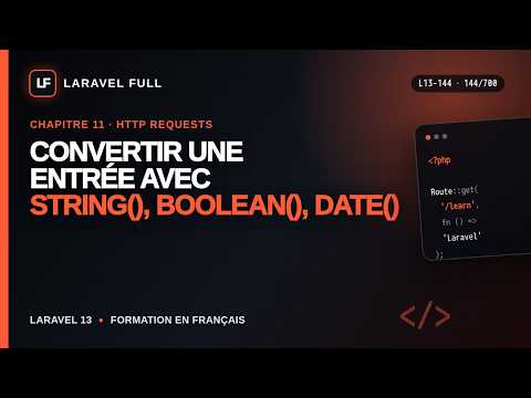 L13-144 — Convertir une entrée avec string(), boolean(), date() et enum() | Chapitre 11 · Laravel 13