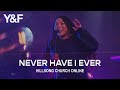 Never Have I Ever (Church Online) - Hillsong Young & Free