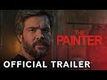 The painter  official trailer  paramount movies