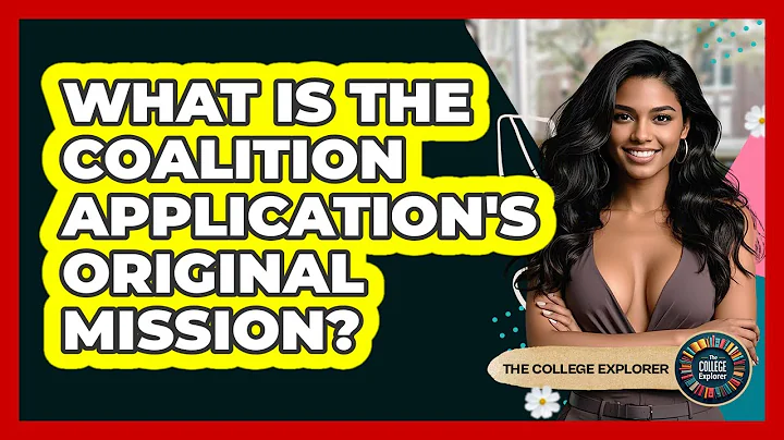 What Is The Coalition Application's Original Mission? - The College Explorer