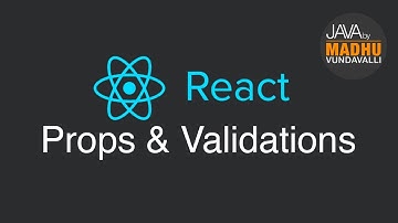 React Props Validations | JAVA by Madhu Vundavalli