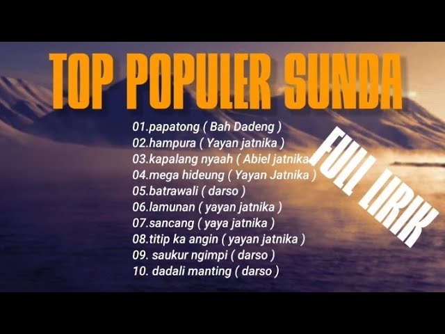 top populer lagu Sunda - full lirik class=