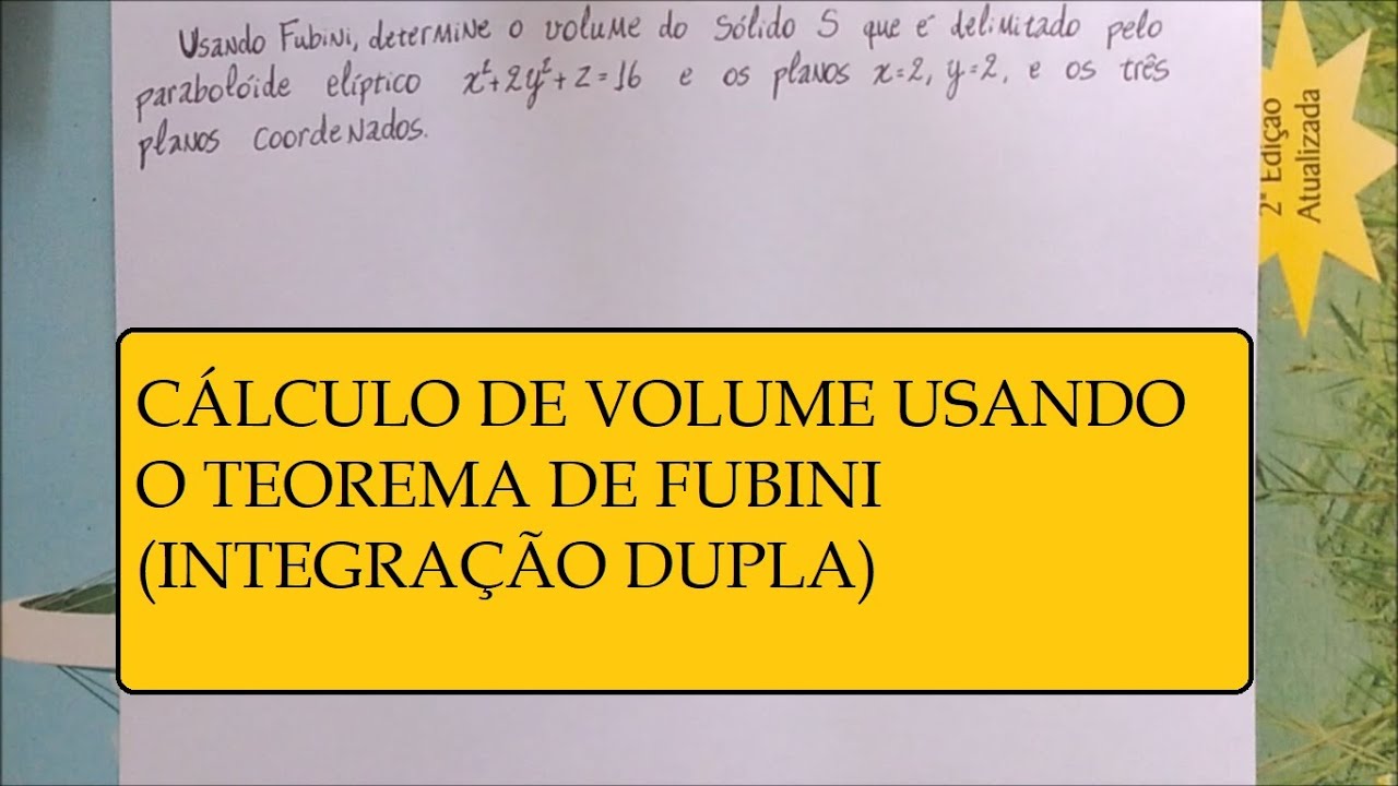 Matemática aplicada: cálculo de volume usando Teorema de Fubini.