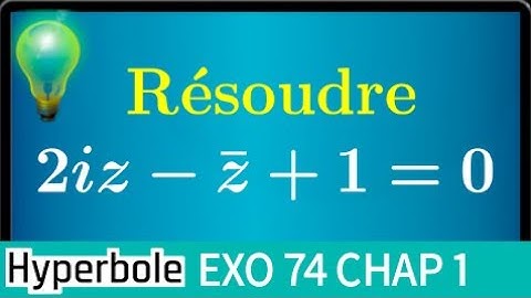 Nombres complexes • résoudre une équation avec le conjugué de z • terminale option maths expertes