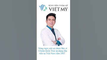 Nâng ngực nội soi bác sĩ Chiêm Quốc Thái #nângngực #nangngucnoisoi | Bệnh viện thẩm mỹ Việt Mỹ