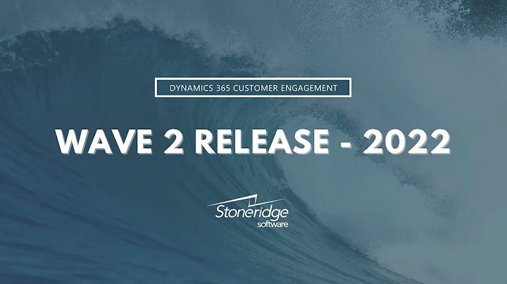 Top New Features & Updates in Dynamics 365 Customer Engagement Wave 2 - 2022 Release