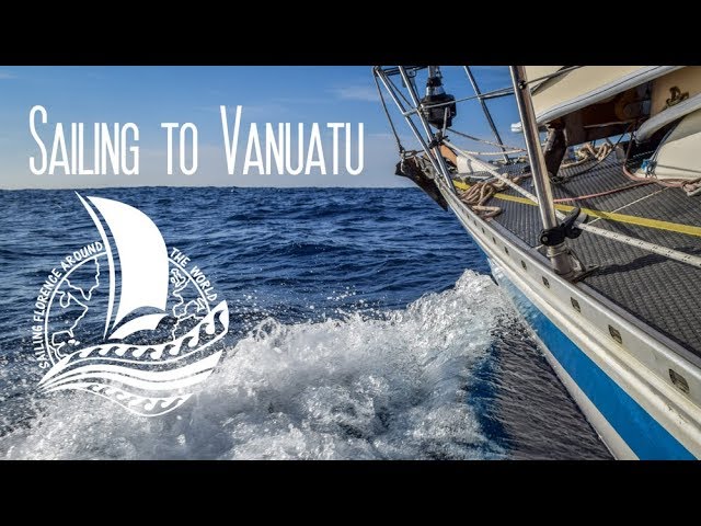 Sailing to Vanuatu – Sailing the Pacific Episode 37