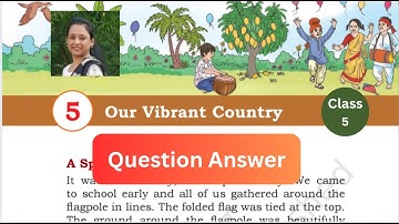 Our Vibrant Country (Question Answers) Chapter 5 Class 5 EVS Our Wondrous World NCERT Arti Suri