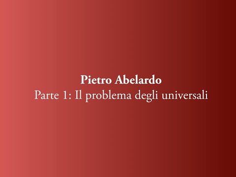 Pietro Abelardo. Parte 1: Il problema degli universali