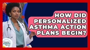 How Did Personalized Asthma Action Plans Begin? - Everyday Asthma Tips