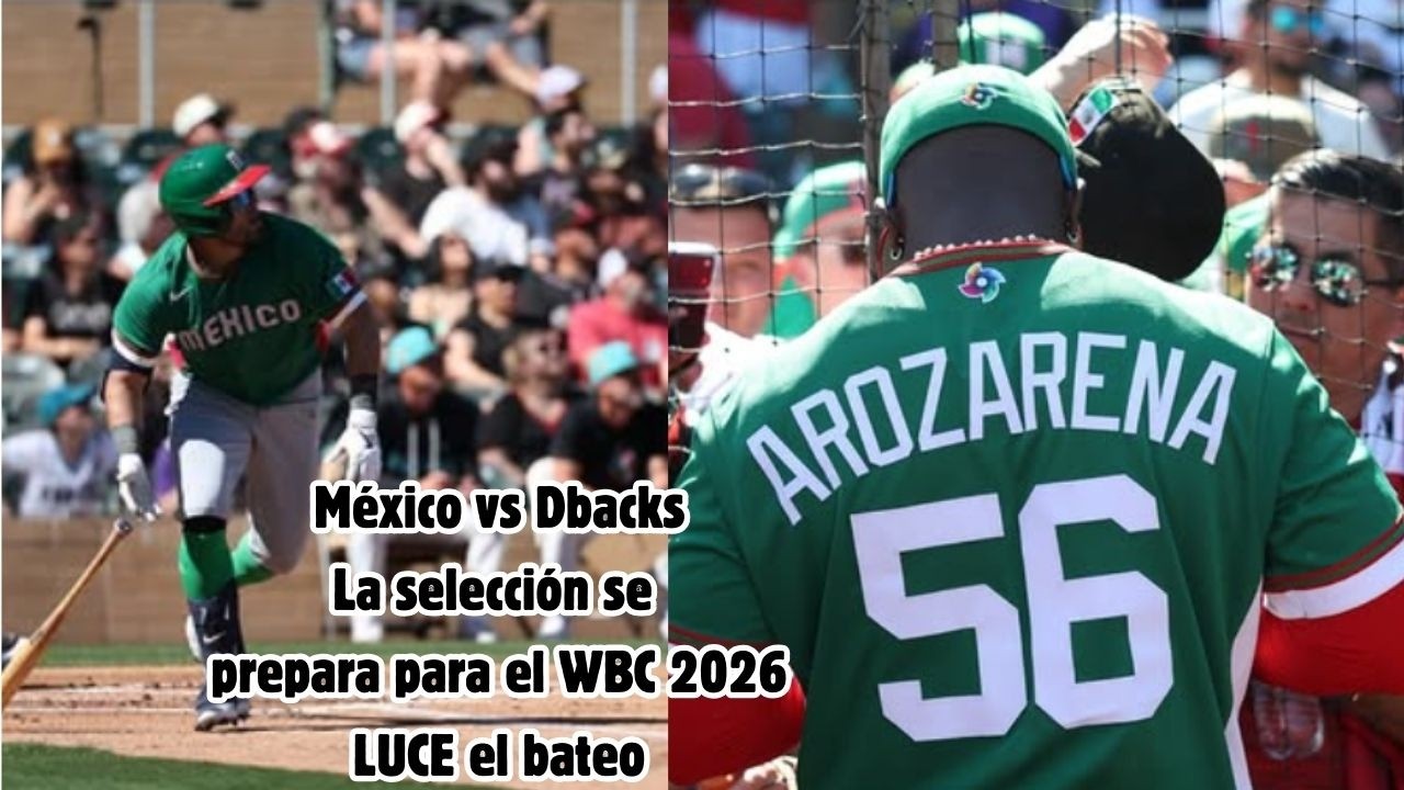 LO MEJOR  México vs Dbacks | AMISTOSO con GRAN BATEO | Tellez y Osuna LUCEN