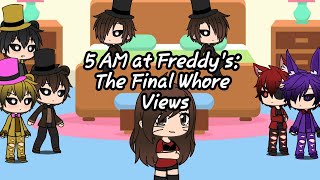 5 AM at Freddy's: The Final Whore Views ||gacha-life||