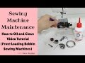 Sewing Machine Maintenance: How to Oil and Clean (Front Loading Bobbin)