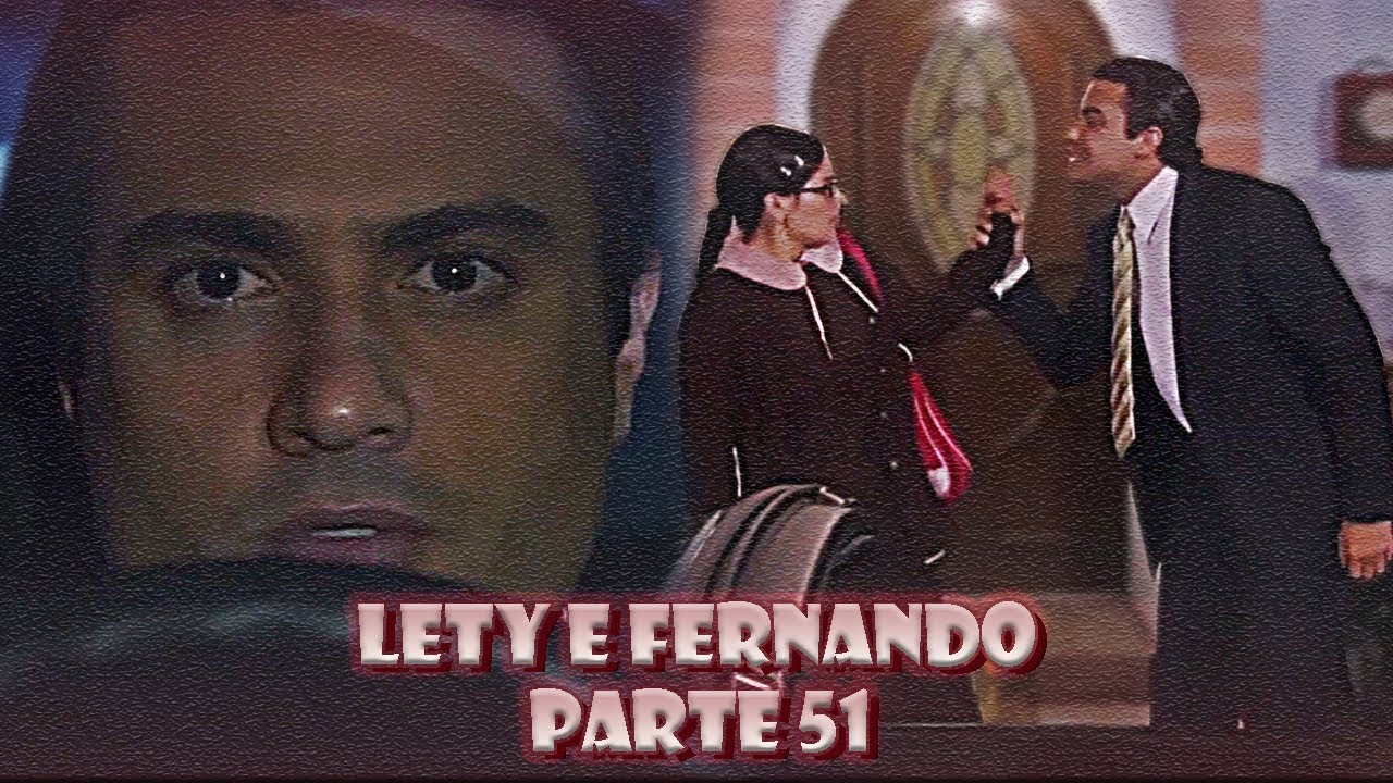 A História de Lety e Fernando - PARTE 51